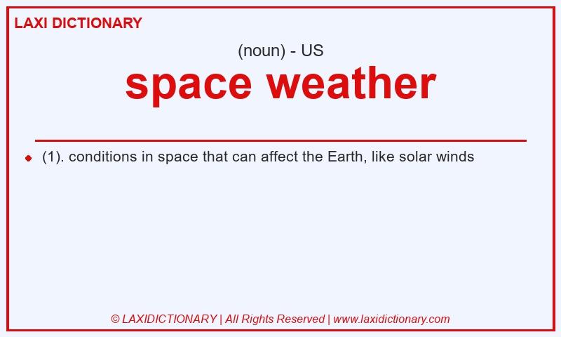 Definition space weather in American English
