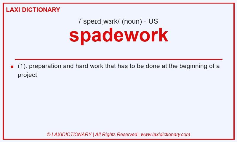 Definition spadework in American English