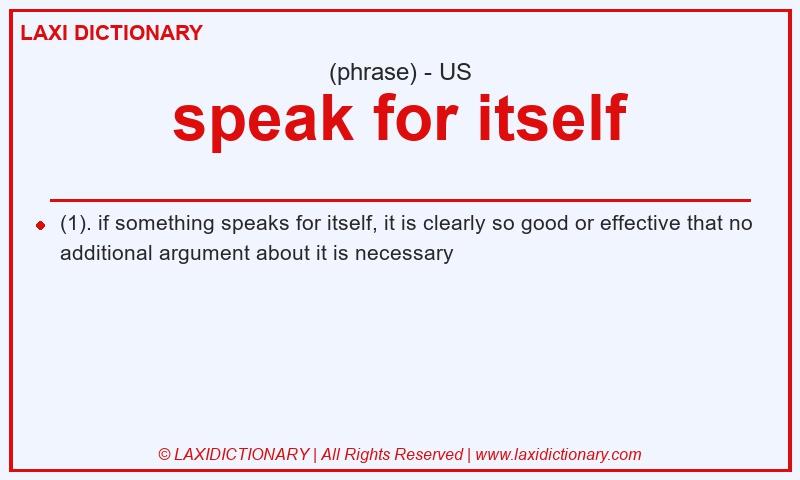 Definition speak for itself in American English