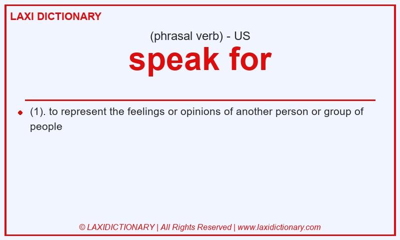 Definition speak for in American English