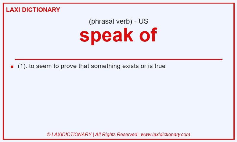 Definition speak of in American English