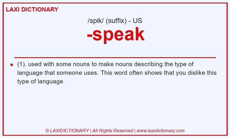 Definition -speak in American English
