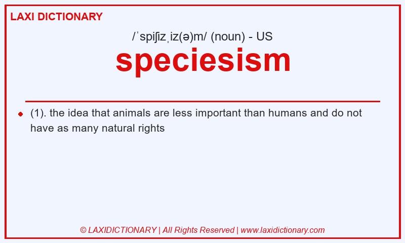 Definition speciesism in American English