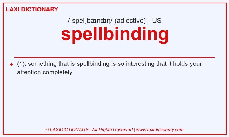 Definition spellbinding in American English