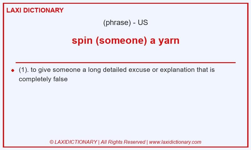 Definition spin (someone) a yarn in American English