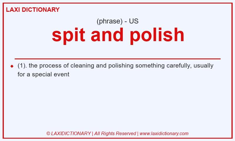 Definition spit and polish in American English