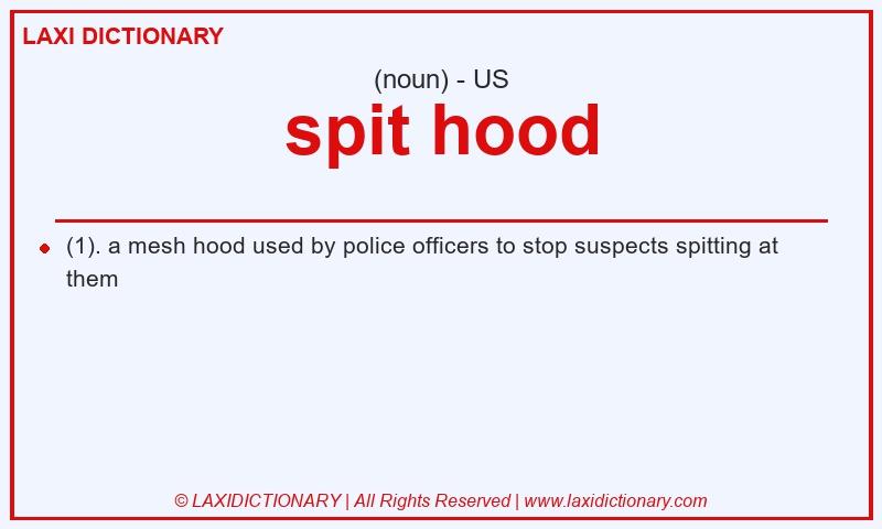 Definition spit hood in American English