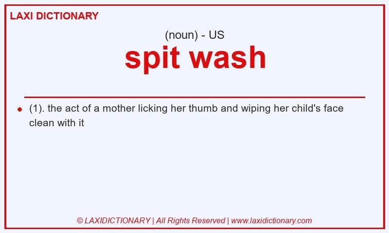 Definition spit wash in American English