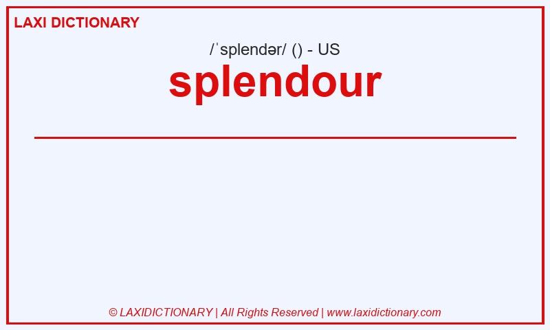 Definition splendour in American English