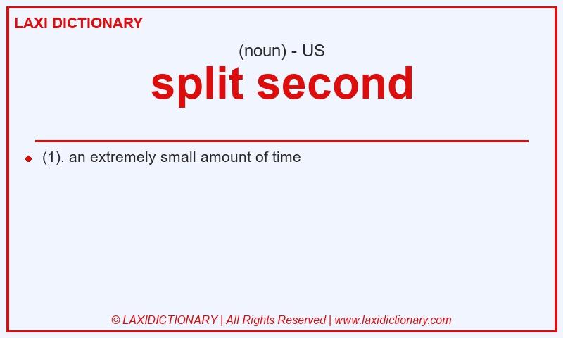 Definition split second in American English