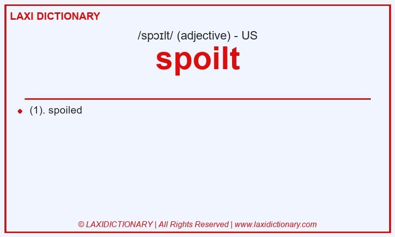 Definition spoilt in American English