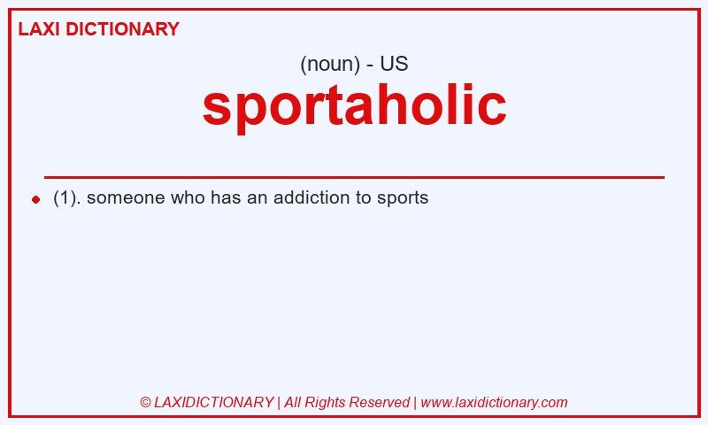 Definition sportaholic in American English