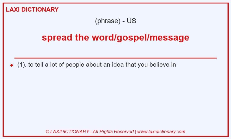 Definition spread the word/gospel/message in American English