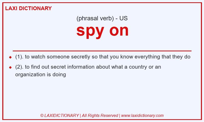 Definition spy on in American English