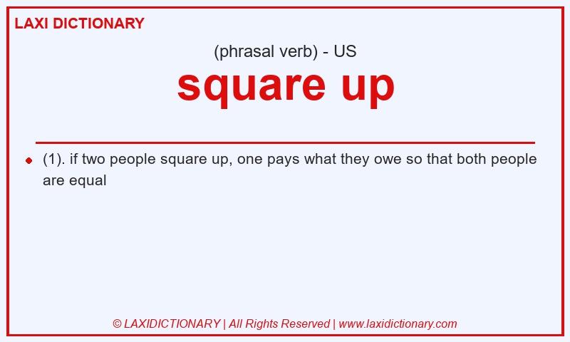 Definition square up in American English