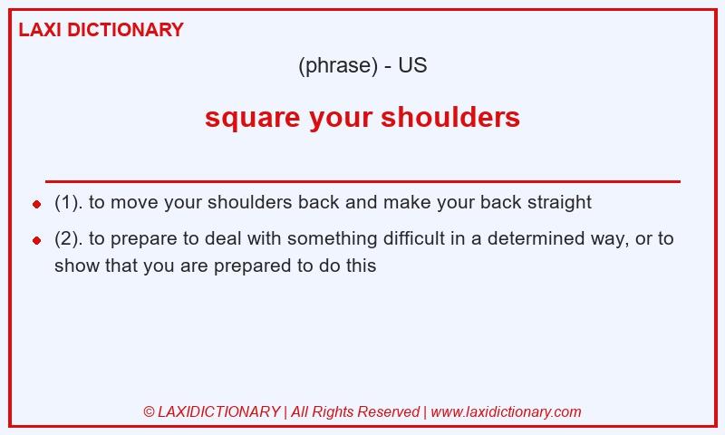 Definition square your shoulders in American English