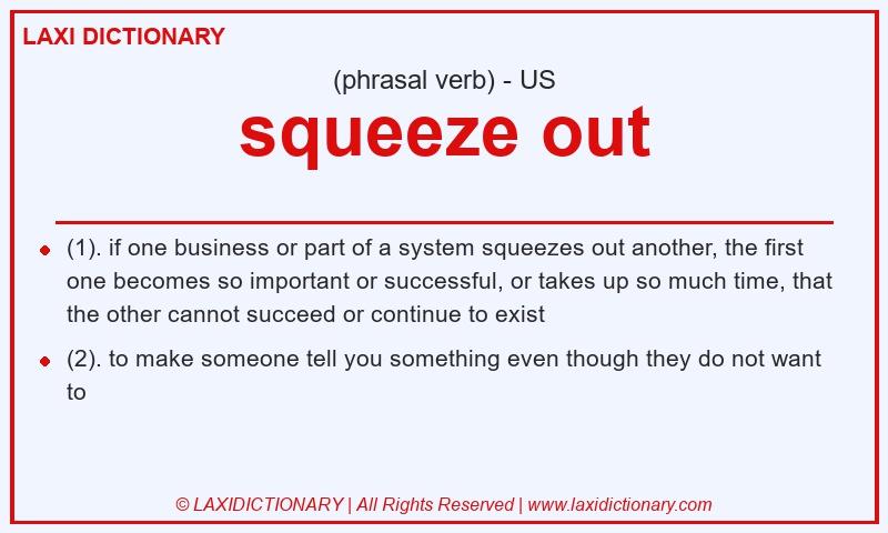 Definition squeeze out in American English