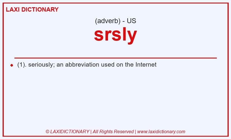 Definition srsly in American English