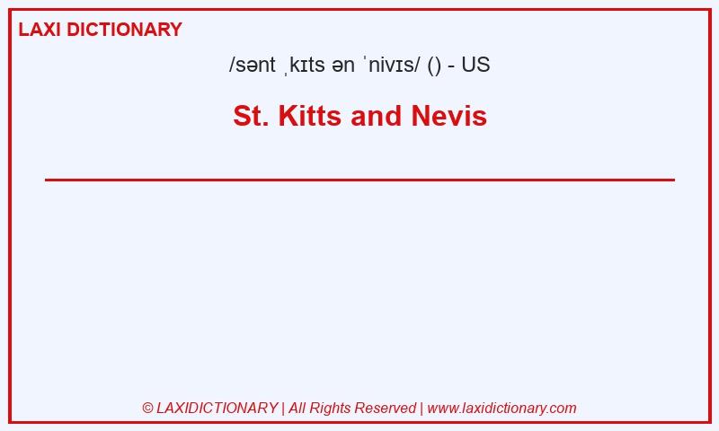 Definition St. Kitts and Nevis in American English