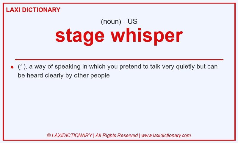 Definition stage whisper in American English