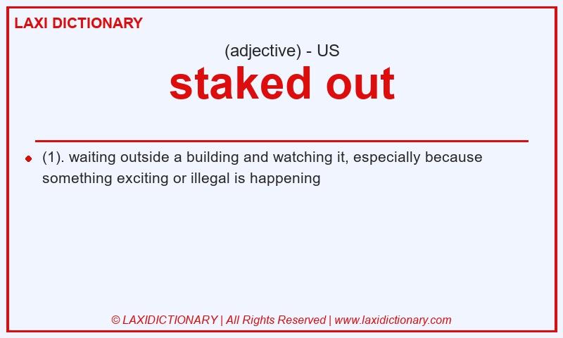 Definition staked out in American English