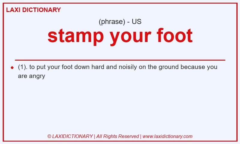 Definition stamp your foot in American English