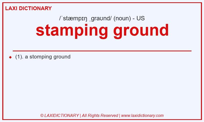 Definition stamping ground in American English