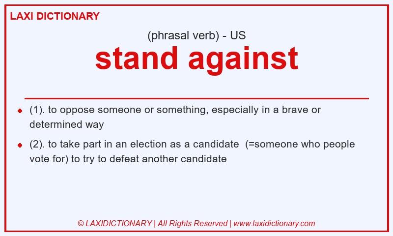 Definition stand against in American English
