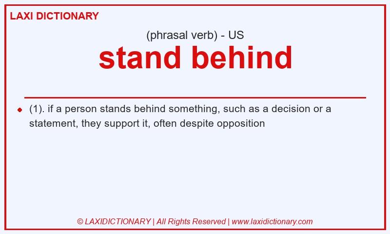 Definition stand behind in American English