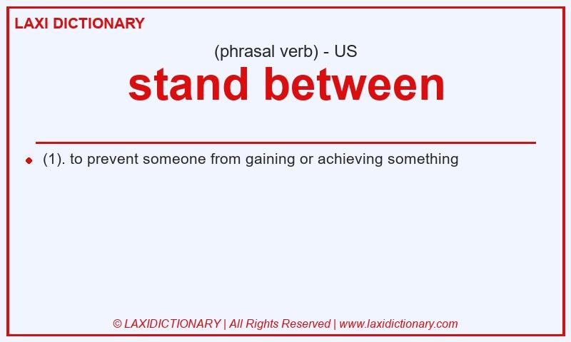 Definition stand between in American English