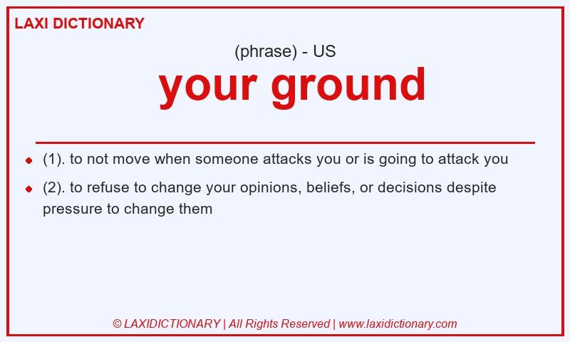 Definition your ground in American English