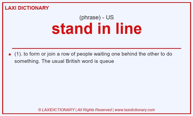Definition stand in line in American English