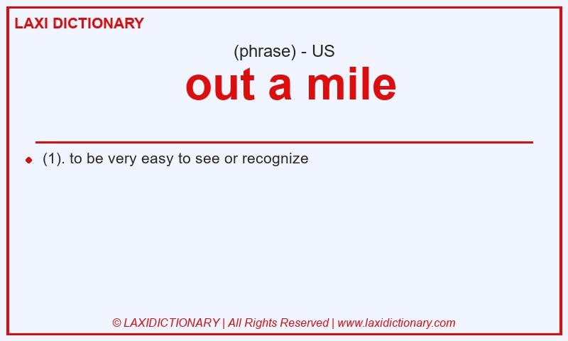 Definition out a mile in American English