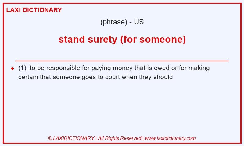 Definition stand surety (for someone) in American English