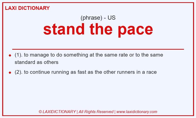 Definition stand the pace in American English