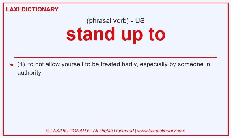 Definition stand up to in American English