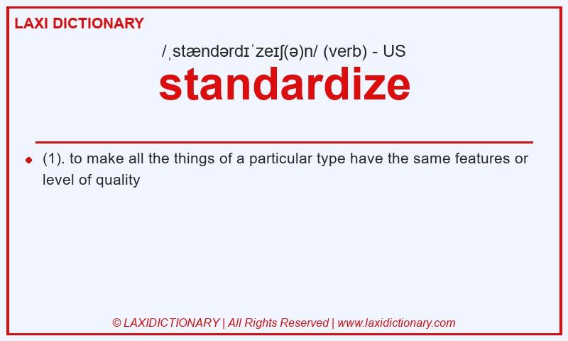 Definition standardize in American English