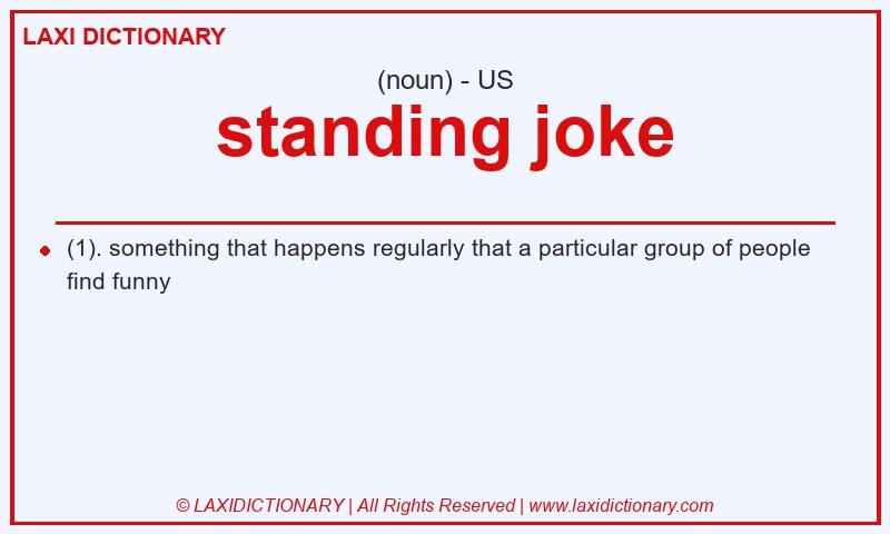 Definition standing joke in American English