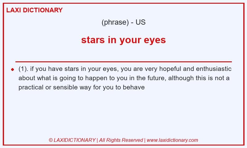 Definition stars in your eyes in American English