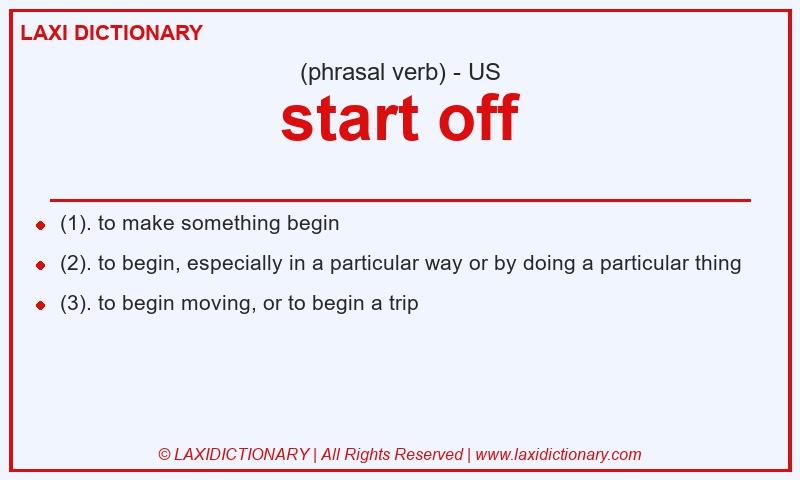 Definition start off in American English