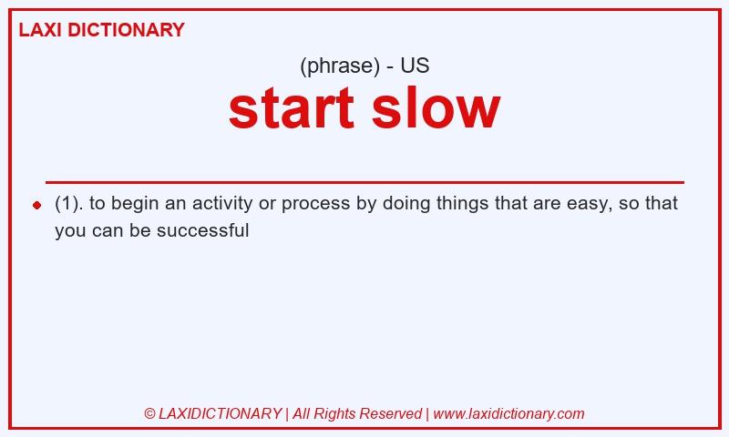 Definition start slow in American English