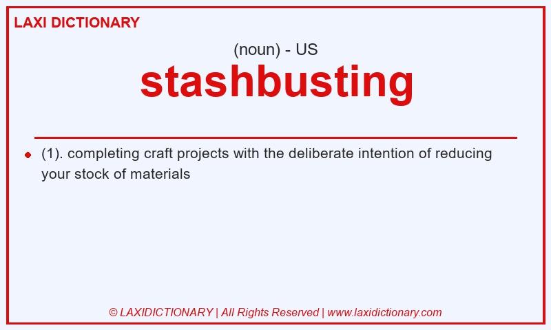 Definition stashbusting in American English