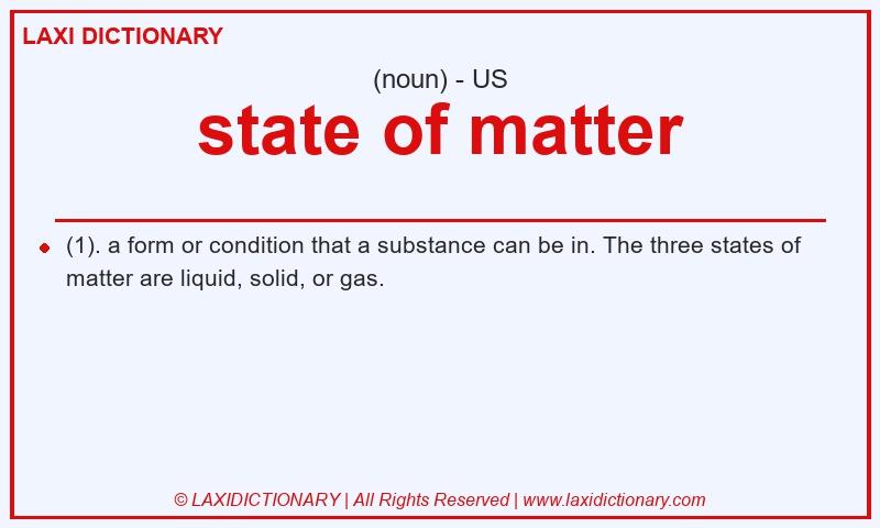 Definition state of matter in American English