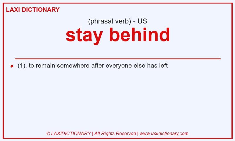 Definition stay behind in American English