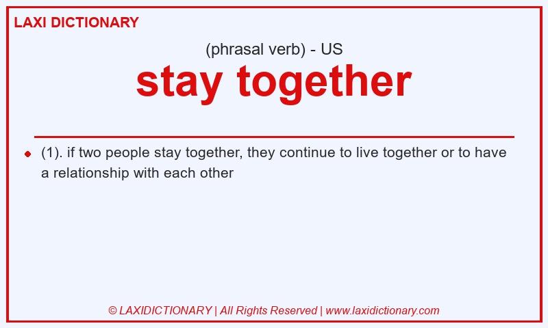 Definition stay together in American English