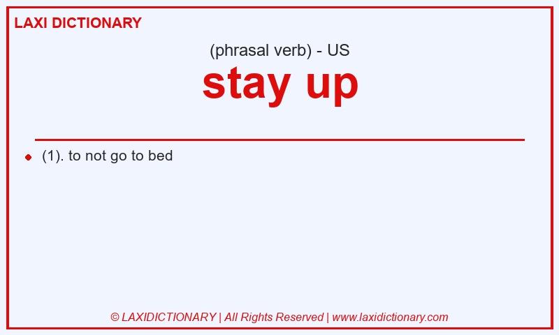 Definition stay up in American English