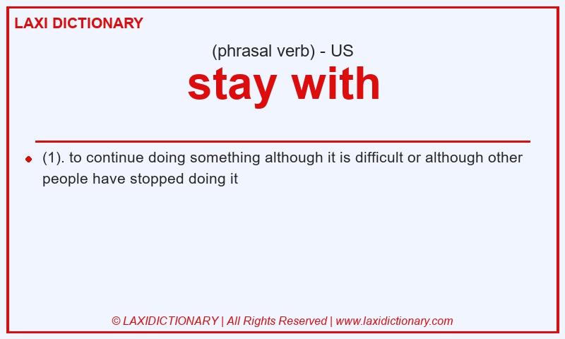 Definition stay with in American English