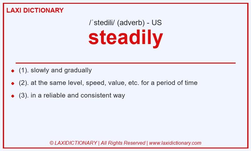 Definition steadily in American English