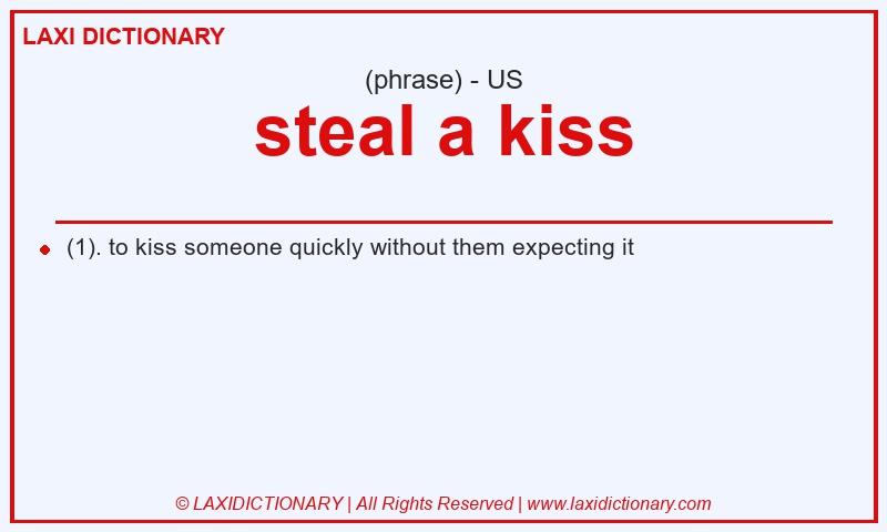 Definition steal a kiss in American English
