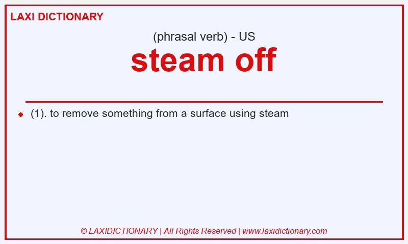 Definition steam off in American English